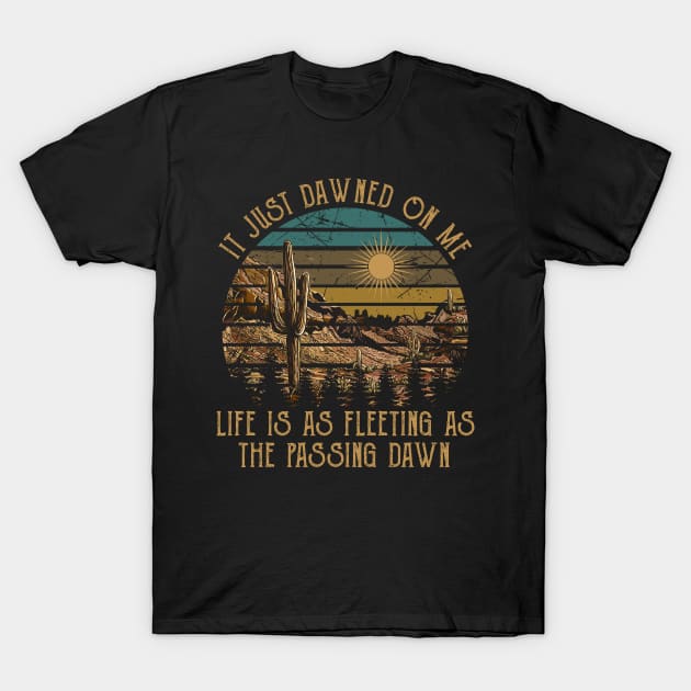 Retro Life Is As Fleeting As The Passing Dawn Gifts Men T-Shirt by DesignDRart